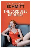 The Carousel Of Desire