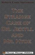 The Strange Case of Dr. Jekyll and Mr. Hyde