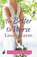 For Better Or Worse: The Wedding Belles Book 2