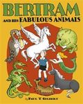 Bertram and His Fabulous Animals Chapter Book