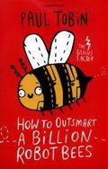 How to Outsmart a Billion Robot Bees