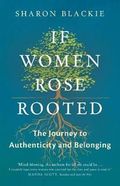 If Women Rose Rooted
