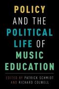 Policy and the Political Life of Music Education