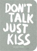 Don't Talk, Just Kiss