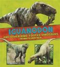 Iguanodon and Other Bird-Footed Dinosaurs