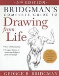 Bridgman's Complete Guide to Drawing from Life