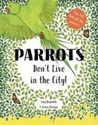 Parrots Don't Live in the City!