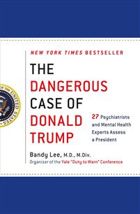 The Dangerous Case of Donald Trump