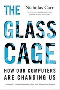 The Glass Cage - How Our Computers Are Changing Us