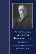 The Chief Justiceship of  William Howard Taft, 1921-1930