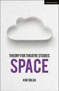 Theory for Theatre Studies: Space