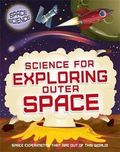 Space Science: STEM in Space: Science for Exploring Outer Space
