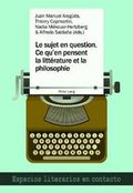 Le Sujet En Question. Ce Qu'en Pensent La Litt rature Et La Philosophie