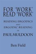 For Work Read Work: Reading Ergodics and Ergodic Reading in Paul Muldoon