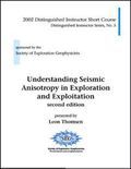 Understanding Seismic Anisotropy in Exploration and Exploitation