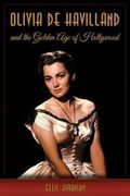 Olivia de Havilland and the Golden Age of Hollywood