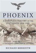 Phoenix - a Complete History of the Luftwaffe 1918-1945