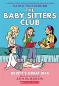 Kristy's Great Idea: Full-Color Edition (the Baby-Sitters Club Graphix #1)