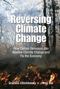 Reversing Climate Change: How Carbon Removals Can Resolve Climate Change And Fix The Economy