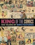 King Of The Comics One Hundred Years Of King Features Syndicate