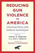 Reducing Gun Violence in America : Informing Policy with Evidence and Analysis