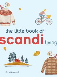 The little book of Scandi living ; The little book of Scandi living