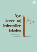 Nye lærer- og lederroller i skolen