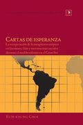 Cartas de esperanza : La Recuperaci[n de Lo Imaginario UT[Pico En Literatura, Film y Movimientos Sociales Durante El Neoliberalismo En El Cono Sur