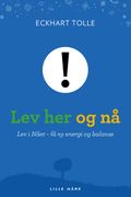 Lev her og nå!