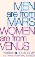 Men are from Mars, women are from Venus