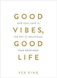 Good Vibes, Good Life