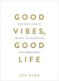 Good Vibes, Good Life