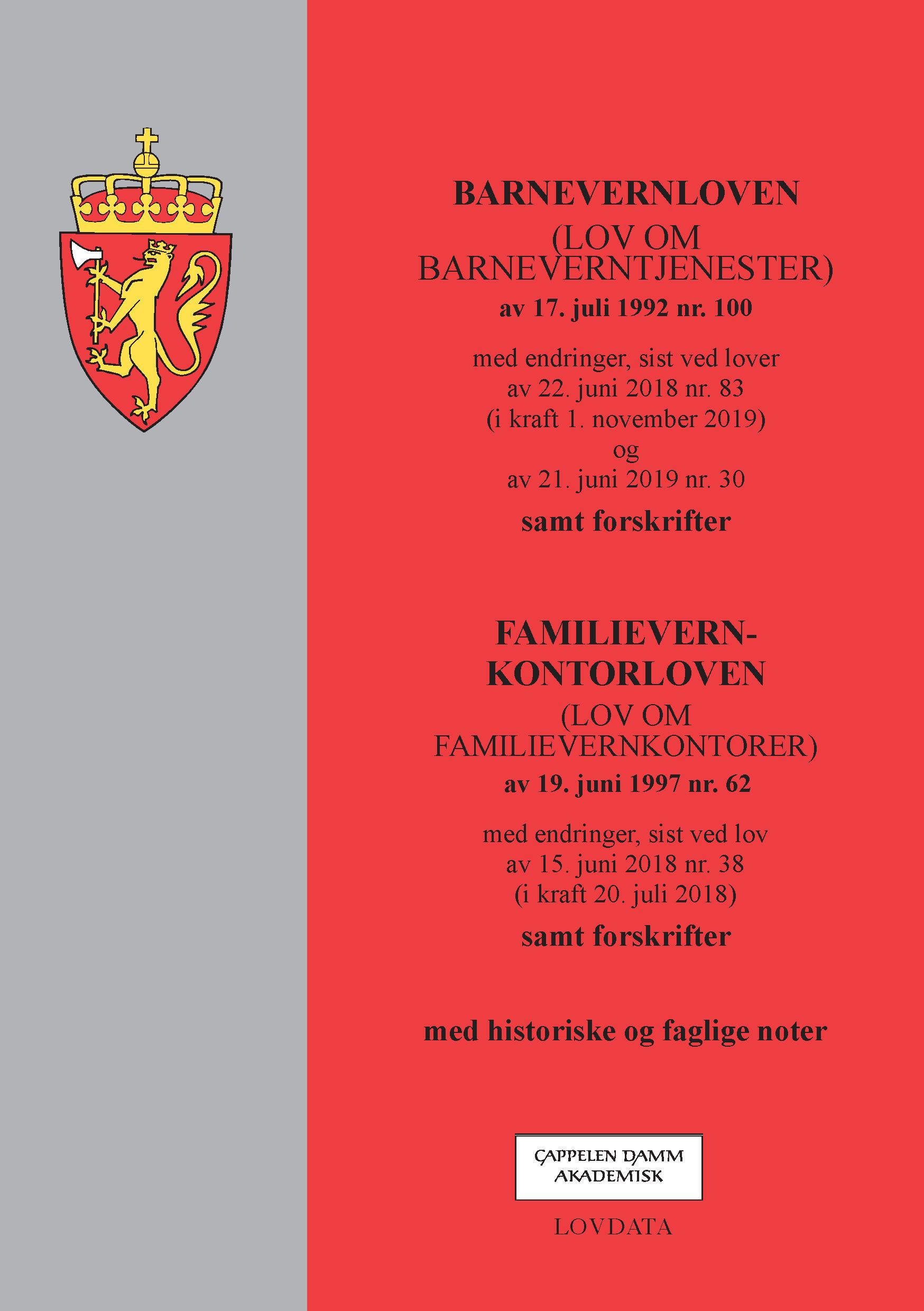 Barnevernloven ; Familievernkontorloven (lov om familievernkontorer) av 19. juni 1997 nr. 62 : med endringer, sist ved lov av 15. juni 2018 nr. 38 (i kraft 20. juli 2018) : samt forskrifter