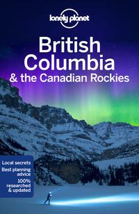 British Columbia &amp; the Canadian Rockies