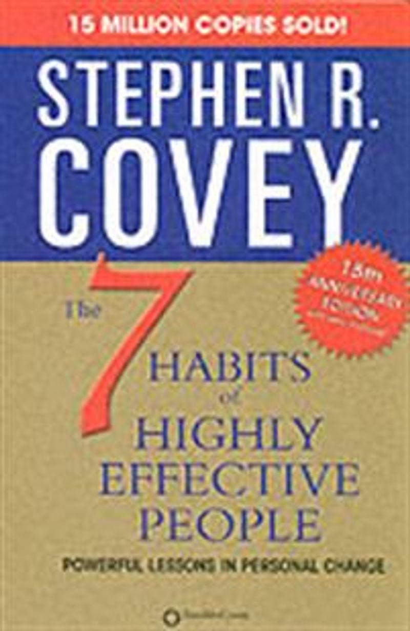 The 7 habits of highly effective people