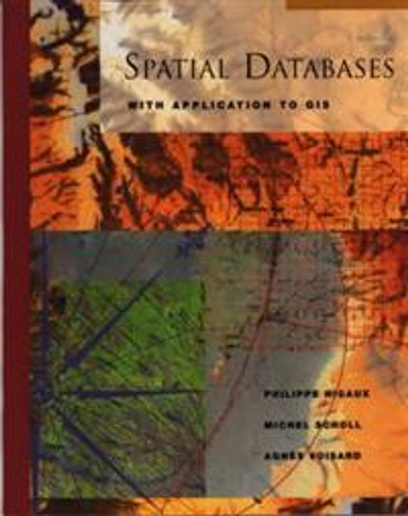 Spatial databases : with application to GIS