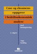 Case og eksamensoppgaver i bedriftsøkonomisk analyse