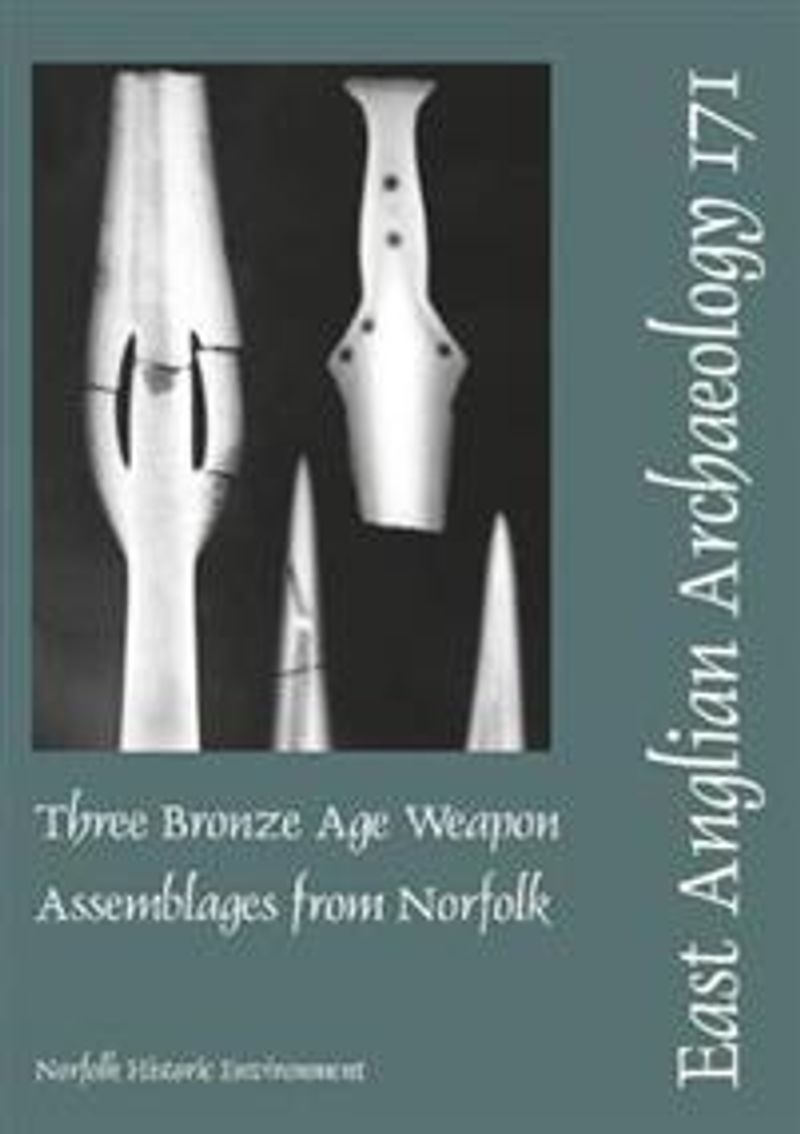 Three Bronze Age Weapon Assemblages from Norfolk