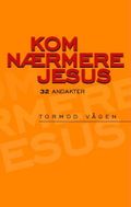 Kom nærmere Jesus