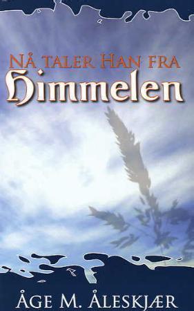Nå taler han fra himmelen