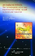 Jet-Induced Effects : The Aerodynamics of Jet- and Fan-Powered V/STOL Aircraft in Hover and Transition