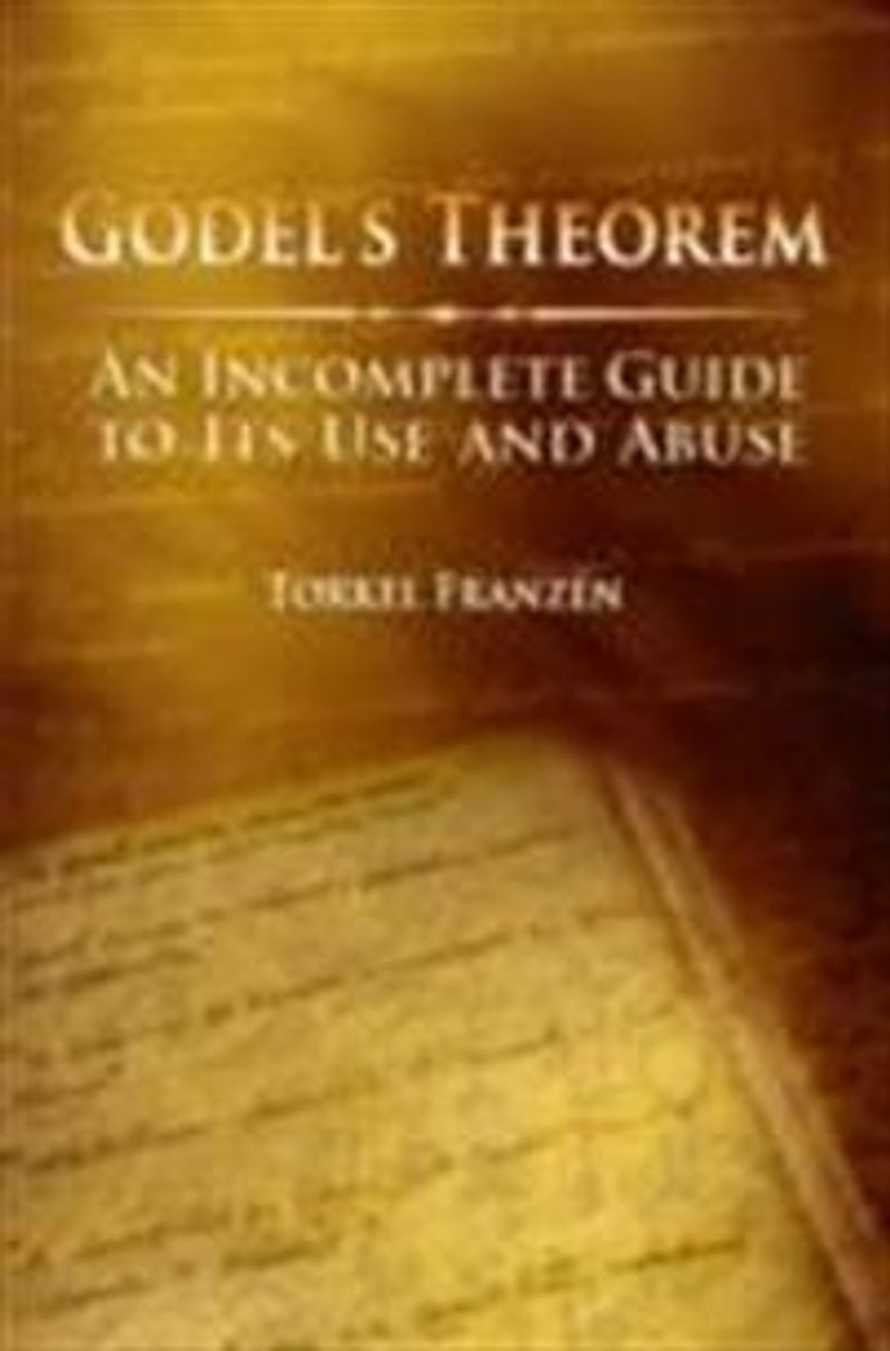Gödel's theorem : an incomplete guide to its use and abuse