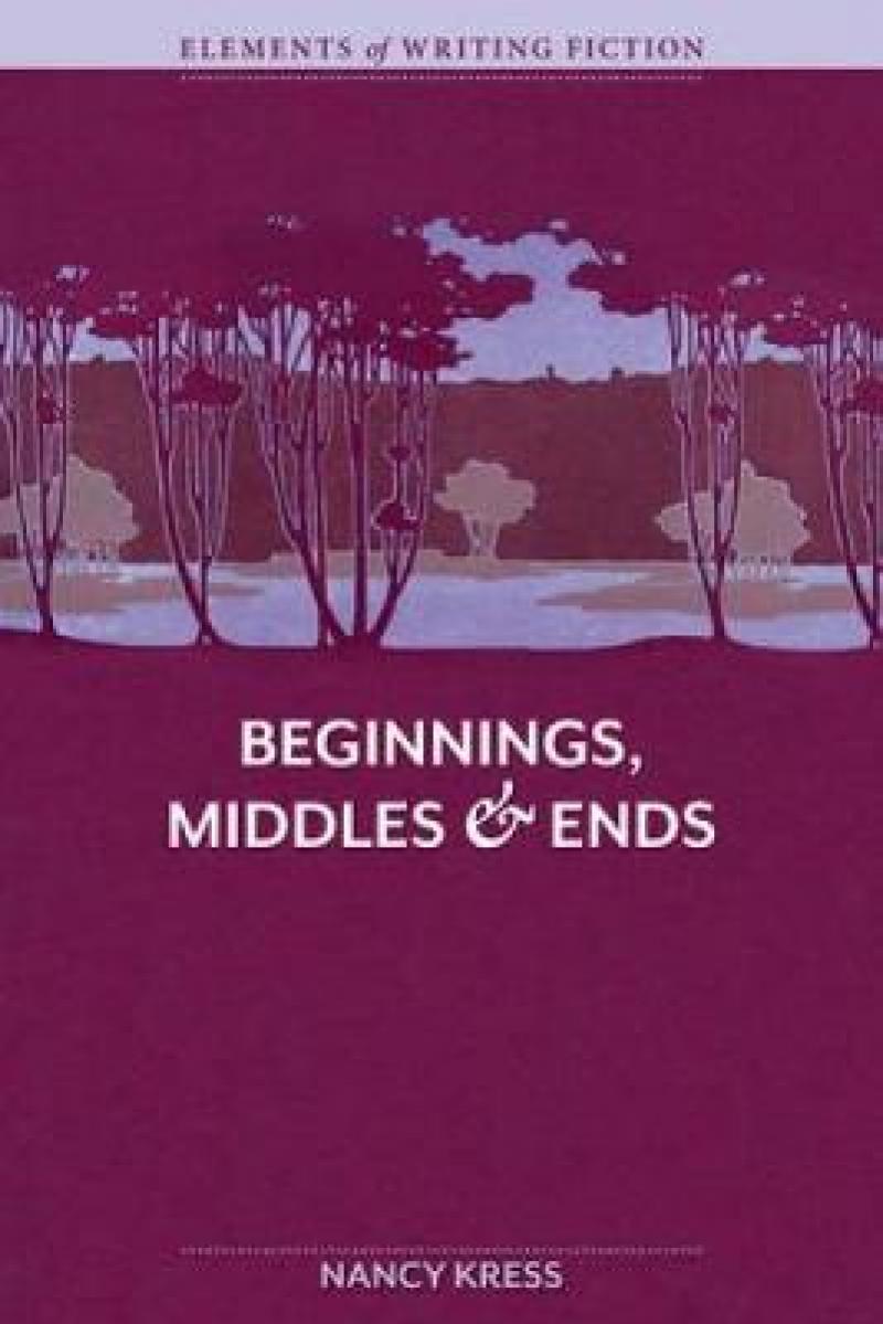 Elements of Fiction Writing. Beginnings, Middles & Ends