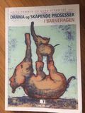 Drama og skapende prosesser i barnehagen