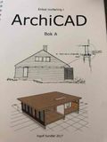 En enkel innføring i ArchiCAD - Bok A