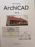 Enkel innføring i ArchiCAD - Bok B