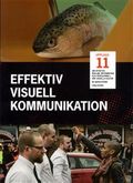 Effektiv visuell kommunikation : om nyheter, reklam, information och profil 