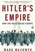 Hitler’s Empire: How the Nazis Ruled Europe