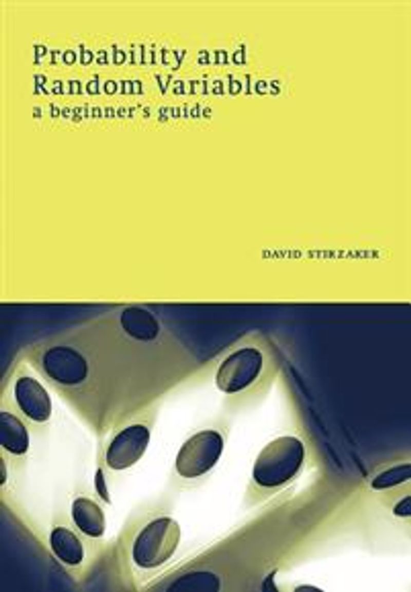 Probability and Random Variables a beginner's guide