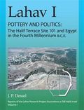 Lahav I. Pottery and Politics : The Halif Terrace Site 101 and Egypt in the Fourth Millennium B.C.E